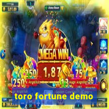 toro fortune demo